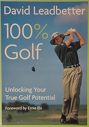 David Leadbetter 100% Golf: Unlocking Your True Golf Potential