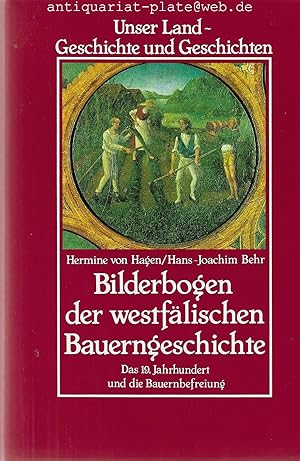 Seller image for Unser Land - Geschichte und Geschichten. Bilderbogen der westflischen Bauerngeschichte. Band !. Von den Anfngen bis zur Franzsischen Revolution. Band II. Das 19. Jahrhundert und die Bauernbefreiung. for sale by Antiquariat-Plate