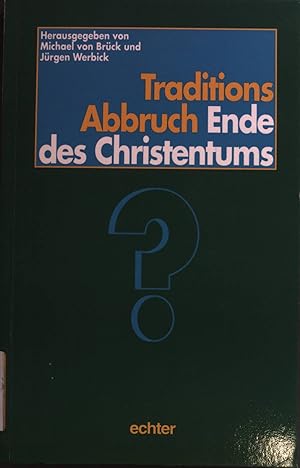 Seller image for Traditionsabbruch - Ende des Christentums?. for sale by books4less (Versandantiquariat Petra Gros GmbH & Co. KG)