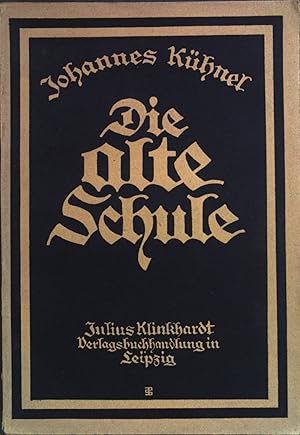 Seller image for Die alte Schule: Ein Buch vom deutschen Wesen und vom Frieden der Welt. for sale by books4less (Versandantiquariat Petra Gros GmbH & Co. KG)