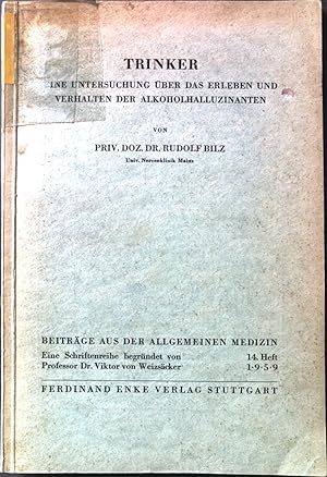 Image du vendeur pour Trinker: Eine Untersuchung ber das Erleben und Verhalten der Alkoholhalluzinanten. Beitrge aus der allgemeinen Medizin 14. Heft. mis en vente par books4less (Versandantiquariat Petra Gros GmbH & Co. KG)