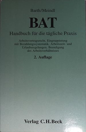 Bild des Verkufers fr BAT-Handbuch fr die tgliche Praxis: Arbeitsvertragsrecht, Eingruppierung mit Bezahlungssystematik, Arbeitszeit- und Urlaubsregelungen, Beendigung des Arbeitsverhltnisses. Aktuelles Recht fr die Praxis zum Verkauf von books4less (Versandantiquariat Petra Gros GmbH & Co. KG)