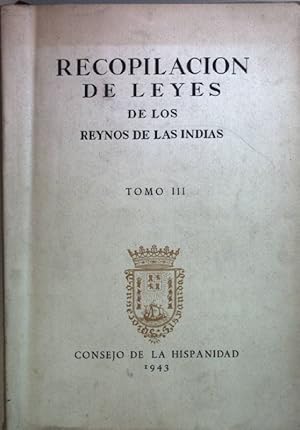 Recopilación de Leyes de los Reynos de las Indias, mandadas imprimir y publicar por la Magestad C...