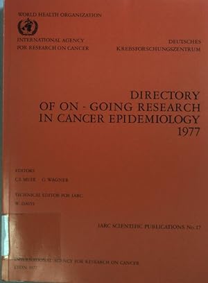 Seller image for Directory of On-going Research in Cancer Epidemiology 1977. IARC Scientific Publications No. 17; for sale by books4less (Versandantiquariat Petra Gros GmbH & Co. KG)