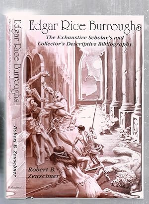 Seller image for Edgar Rice Burroughs: The Exhaustive Scholar's and Collector's Descriptive Bibliography (Special Autographed Edition) for sale by Old Book Shop of Bordentown (ABAA, ILAB)