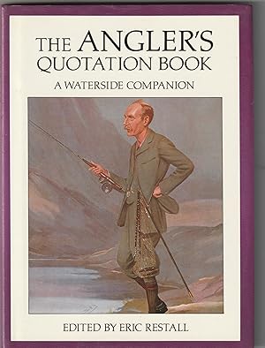 Imagen del vendedor de The Angler's Quotation Book: A Waterside Companion a la venta por The Little Shop of Books