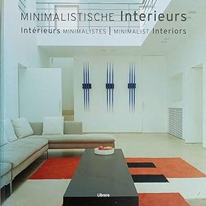 Seller image for Minimalistische Interieurs - Interieurs Minimalistes - Minimalist Interiors (Niederlndisch - Franzsisch - Englisch) for sale by diakonia secondhand