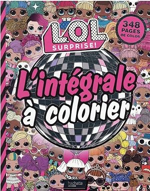 L.O.L. surprise ! : l'intégrale à colorier