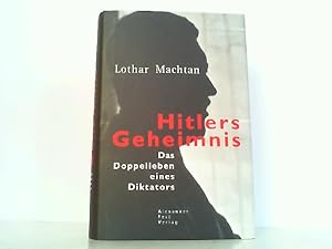 Image du vendeur pour Hitlers Geheimnis. Das Doppelleben eines Diktators. mis en vente par Antiquariat Ehbrecht - Preis inkl. MwSt.