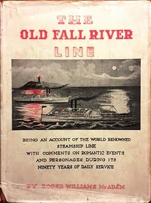 Seller image for The Old Fall River Line: Being an Account of the World Renowned Steamship Line with Comments on Romantic Events and Personages During Its Ninety Years of Daily Service for sale by Alplaus Books