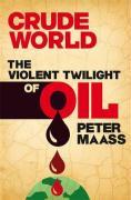 Seller image for CRUDE WORLD: THE VIOLENT TWILIGHT OF OIL for sale by Chapitre.com : livres et presse ancienne