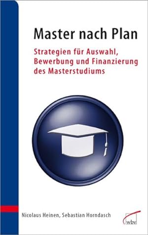 Seller image for Master nach Plan: Strategien fr Auswahl, Bewerbung und Finanzierung des Masterstudiums for sale by Versandantiquariat Felix Mcke