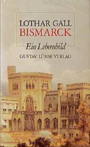 Bild des Verkufers fr Bismarck: Ein Lebensbild (Lbbe Biographien) zum Verkauf von Versandantiquariat Felix Mcke