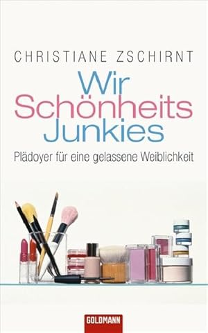 Bild des Verkufers fr Wir Schnheits-Junkies: Pldoyer fr eine gelassene Weiblichkeit zum Verkauf von Versandantiquariat Felix Mcke