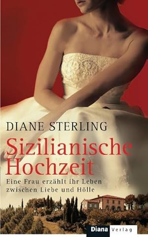 Bild des Verkufers fr Sizilianische Hochzeit: Eine Frau erzhlt ihr Leben zwischen Liebe und Hlle zum Verkauf von Versandantiquariat Felix Mcke