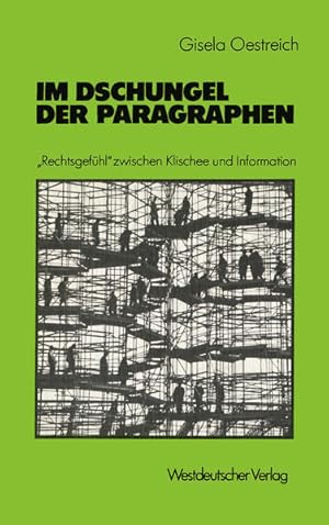 Im Dschungel der Paragraphen: Rechtsgefuhl zwischen Klischee und Information (German Edition): ?R...