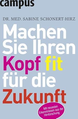 Bild des Verkufers fr Machen Sie Ihren Kopf fit fr die Zukunft: So nutzen Sie die Erkenntnisse aus der Hirnforschung zum Verkauf von Versandantiquariat Felix Mcke