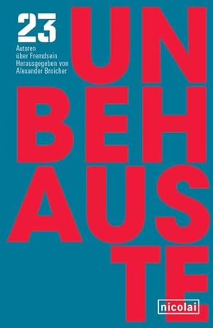 Bild des Verkufers fr UNBEHAUSTE: 23 Autoren ber Fremdsein zum Verkauf von Versandantiquariat Felix Mcke