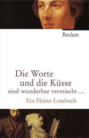 Bild des Verkufers fr Die Worte und die Ksse sind wunderbar vermischt.: Ein Heine-Lesebuch zum Verkauf von Versandantiquariat Felix Mcke