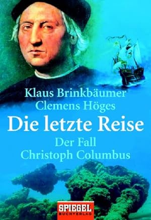 Bild des Verkufers fr Die letzte Reise: Der Fall Christoph Columbus (Goldmann Sachbcher) zum Verkauf von Versandantiquariat Felix Mcke