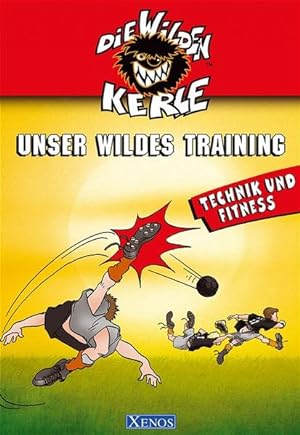 Imagen del vendedor de Unser Wildes Training. Technik und Fitness: Die Wilden Kerle a la venta por Versandantiquariat Felix Mcke