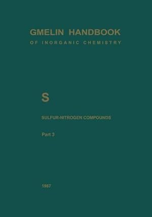Sulfur-Nitrogen Compounds, part 3: Compounds with Sulfur of Oxidation Number IV (Gmelin Handbook ...