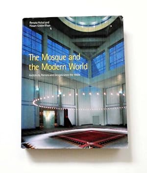 Immagine del venditore per The Mosque and the Modern World: Architects, Patrons and Designs Since the 1950s venduto da Adelaide Booksellers