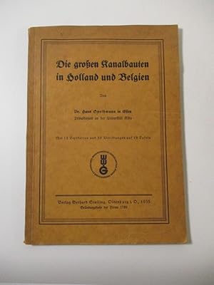 Bild des Verkufers fr Die groen Kanalbauten in Holland und Belgien. (= Wirtschaftswissenschaftliche Gesellschaft zum Studium Niedersachsens e. V., Reihe A der Verffentlichungen: Beitrge: Heft 30). zum Verkauf von Antiquariat Bookfarm