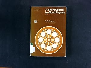 Immagine del venditore per A short course in cloud physics. International series in natural philosophy ; Vol. 96 Pergamon international library of science, technology, engineering, and social studies. venduto da Antiquariat Bookfarm