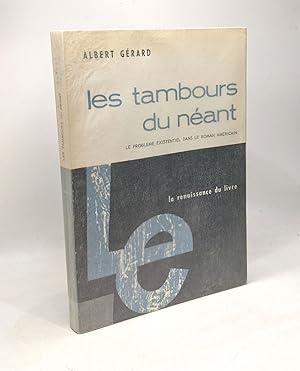 Les tambours du néant - essai sur le problème existentiel dans le roman américain