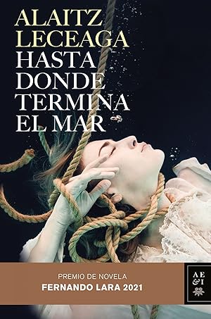 Imagen del vendedor de Hasta donde termina el mar Premio de Novela Fernando Lara 2021 a la venta por Imosver