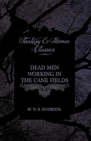 Seller image for Dead Men Working in the Cane Fields (Fantasy and Horror Classics) for sale by moluna