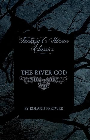 Seller image for The River God (Fantasy and Horror Classics) for sale by moluna