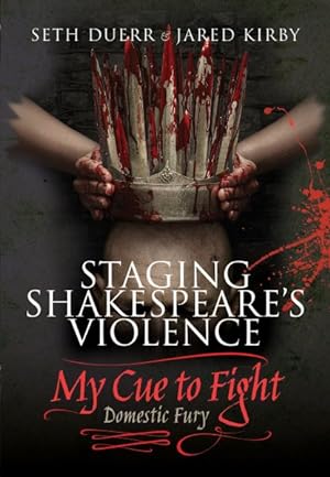 Bild des Verkufers fr Staging Shakespeare's Violence : My Cue to Fight: Domestic Fury zum Verkauf von GreatBookPrices