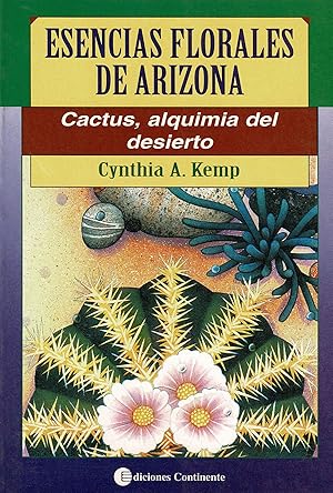 Imagen del vendedor de Esencias florales de Arizona : cactus : la alquimia del desi a la venta por Imosver