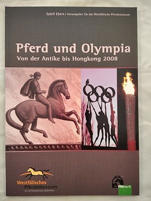 Pferd und Olympia - Von der Antike bis Hongkong 2008.