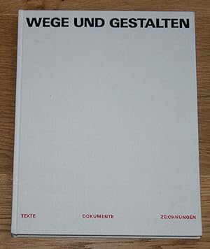 Bild des Verkufers fr Wege und Gestalten. Texte, Dokumente, Zeichnungen. zum Verkauf von Antiquariat Gallenberger