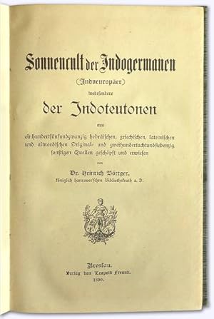 Sonnencult der Indogermanen (Indoeuropäer) insbesondere der Indoteutonen aus 125 hebräischen, gri...