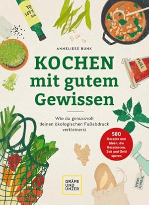 Seller image for Kochen mit gutem Gewissen : Wie du genussvoll deinen kologischen Fuabdruck verkleinerst for sale by AHA-BUCH GmbH