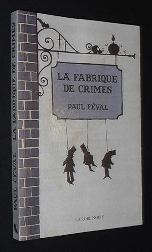 Seller image for La Fabrique de crimes for sale by Abraxas-libris