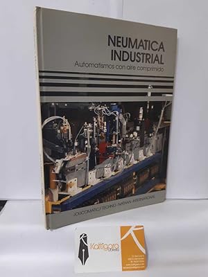 Seller image for NEUMTICA INDUSTRIAL, AUTOMATISMOS CON AIRE COMPRIMIDO for sale by Librera Kattigara