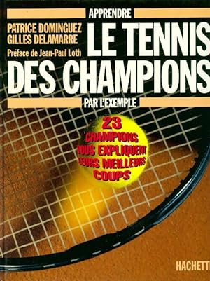 Le tennis des champions - Patrice Dominguez