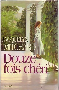Seller image for Douze fois ch?ri - Jacquelyn Mitchard for sale by Book Hmisphres