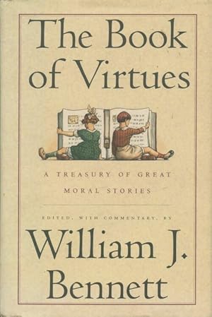 The book of virtues - William J. Bennett