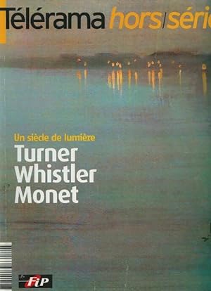 Telerama hors-s rie n 124 : Turner / Whistler / Monet - Collectif