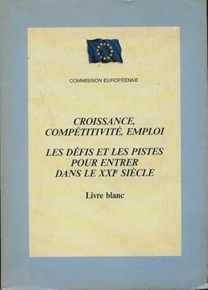 Commission europ enne : Croissance, comp titivit , emploi - Collectif