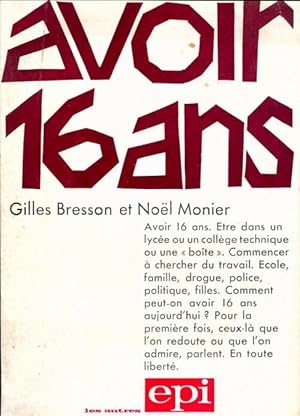 Seller image for Avoir 16 ans - Gilles Bresson for sale by Book Hmisphres