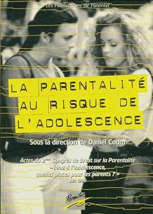 La parentalit? au risque de l'adolescence - Daniel Coum