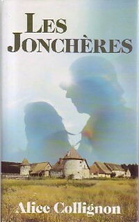 Image du vendeur pour Les jonch?res - Alice Collignon mis en vente par Book Hmisphres