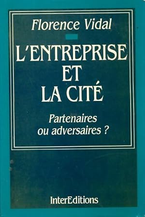 Seller image for L'entreprise et la cit?. Partenaires ou adversaires ? - Florence Vidal for sale by Book Hmisphres